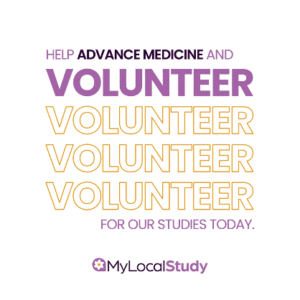 Help Advance Medicine and Volunteer for Clinical Studies Today. MyLocalStudy